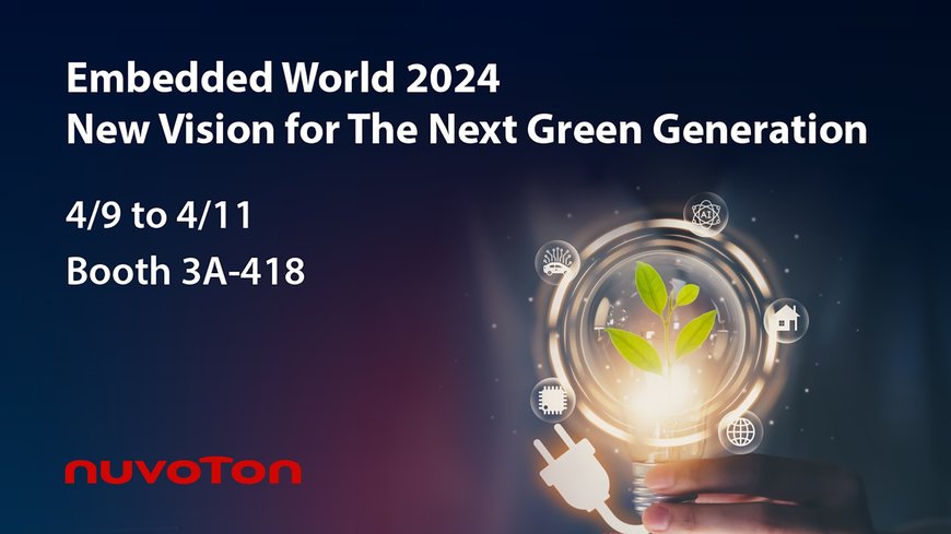 Nuvoton-Technologie für grüne Energie, Endpoint-KI und Automobilanwendungen auf der Embedded World 2024